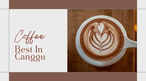 Best Coffee in Canggu – Top Cafés & Specialty Coffee Spots